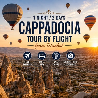 1 Night / 2 Days Cappadocia Tour by Flight from Istanbul